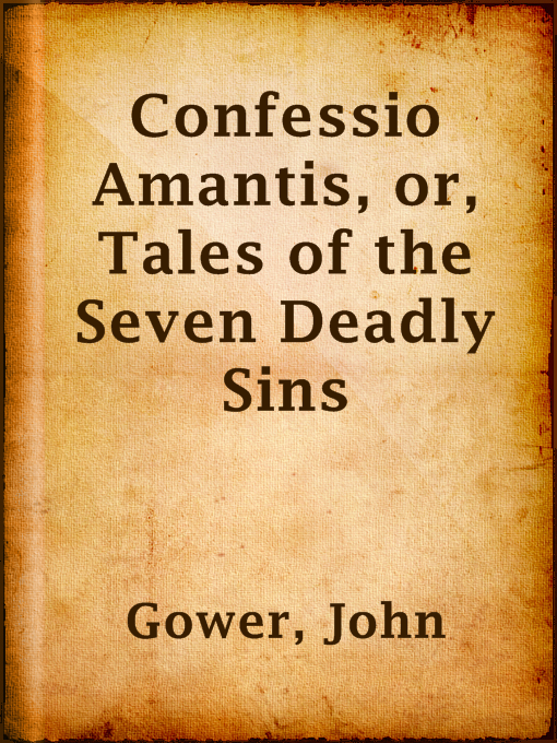 Title details for Confessio Amantis, or, Tales of the Seven Deadly Sins by John Gower - Available